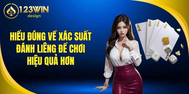 Áp dụng xác suất đánh liêng giúp tăng tính chủ động khi chơi