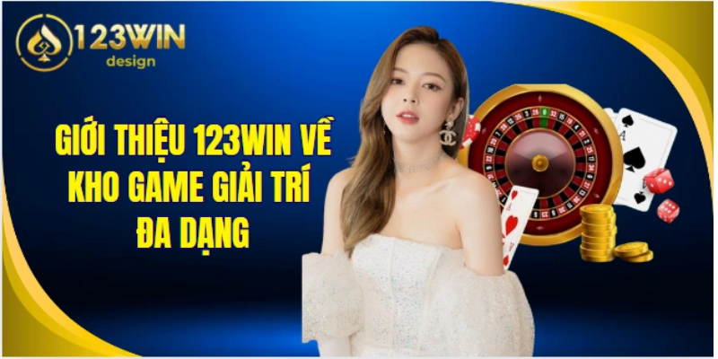 Giới thiệu 123Win về kho game giải trí đa dạng