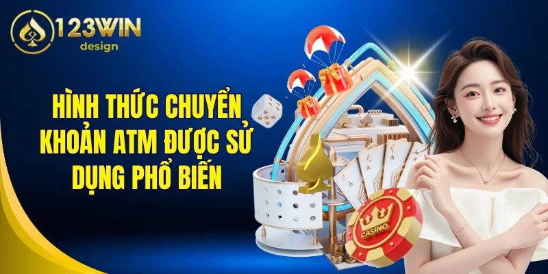 Hình thức chuyển khoản ATM được sử dụng phổ biến
