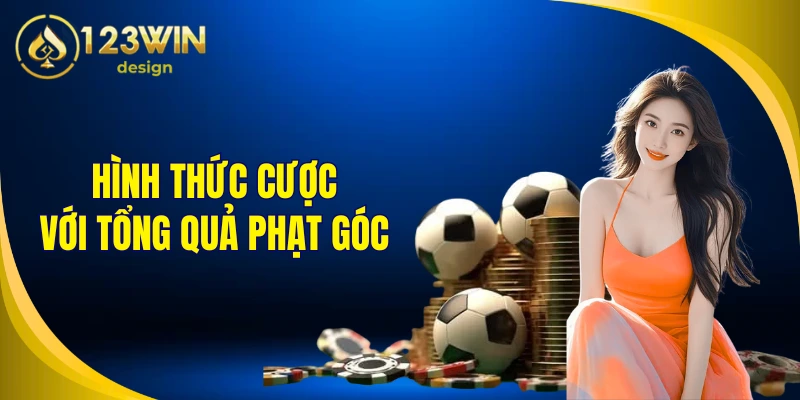 Hình thức cược với tổng quả phạt góc