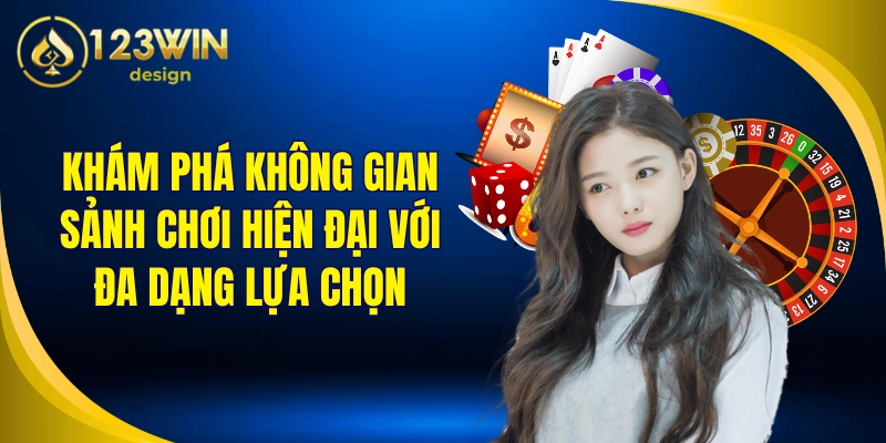 Khám phá không gian sảnh chơi hiện đại với đa dạng lựa chọn