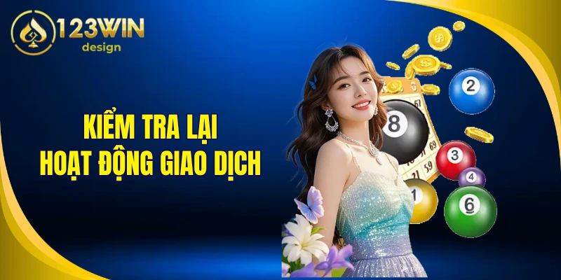 Kiểm tra lại hoạt động giao dịch