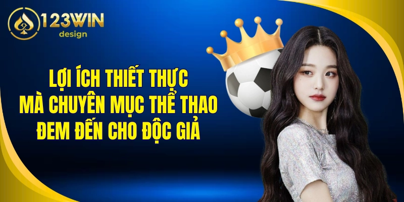 Lợi ích thiết thực mà chuyên mục thể thao đem đến cho độc giả
