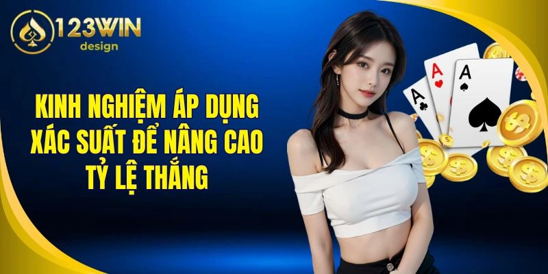 Tận dụng xác suất để kiểm soát cuộc chơi thông minh hơn