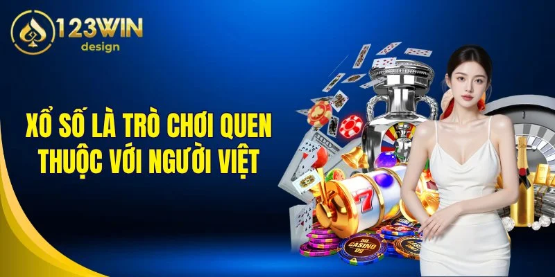 Xổ số là trò chơi quen thuộc với người Việt 